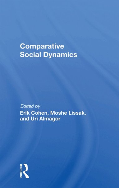 Erik Cohen - Comparative Social Dynamics, Häftad