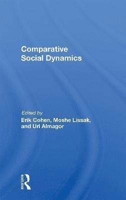 Erik Cohen - Comparative Social Dynamics, Häftad
