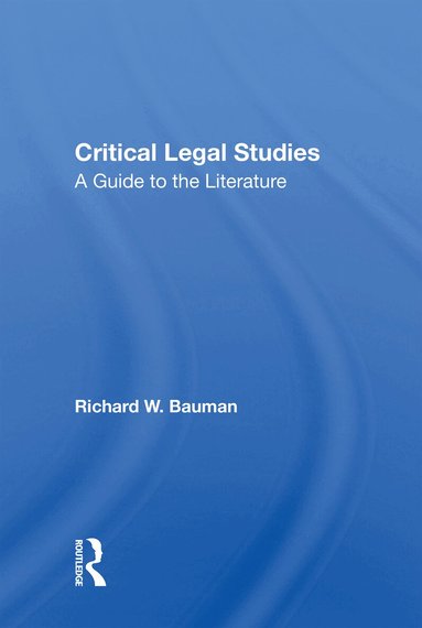 Richard W Bauman - Critical Legal Studies, Häftad