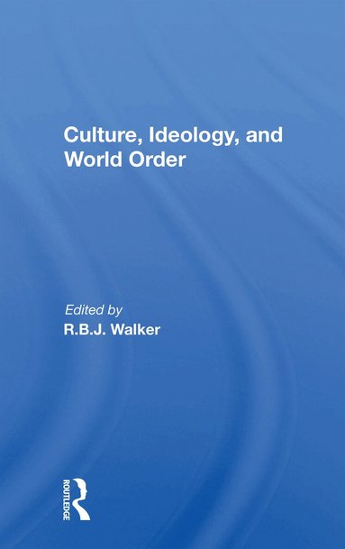 R.b.j. Walker - Culture, Ideology, And World Order, Häftad