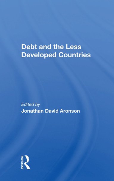 bokomslag Debt and the Less Developed Countries