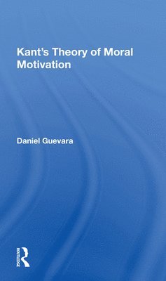Kant's Theory Of Moral Motivation