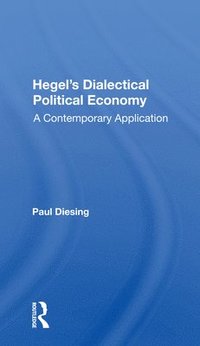 bokomslag Hegel's Dialectical Political Economy