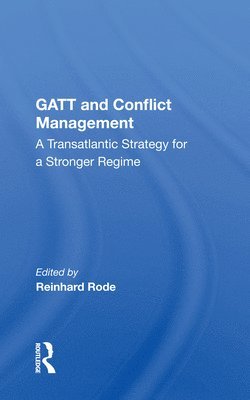 Reinhard Rode - Gatt And Conflict Management, Häftad