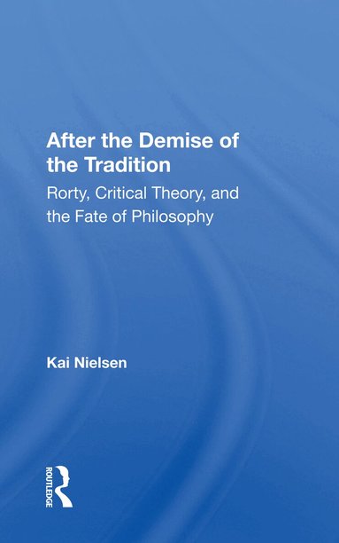 Kai Nielsen - After the Demise of the Tradition, Häftad