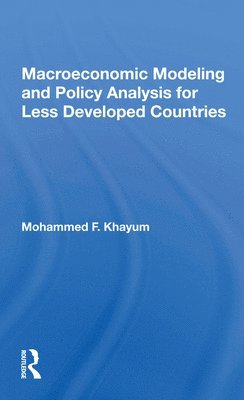 Macroeconomic Modeling And Policy Analysis For Less Developed Countries 1