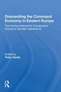 bokomslag Dismantling The Command Economy In Eastern Europe