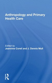 bokomslag Anthropology And Primary Health Care