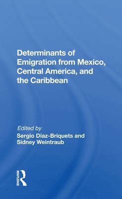 Determinants Of Emigration From Mexico, Central America, And The Caribbean 1