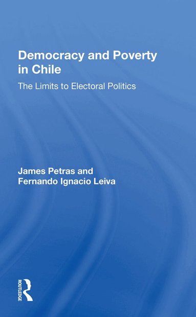 James Petras - Democracy And Poverty In Chile, Häftad