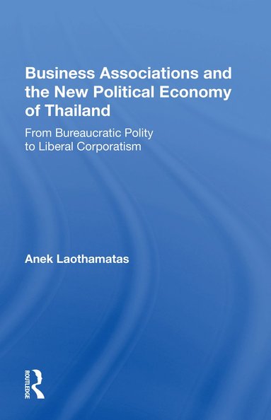 bokomslag Business Associations And The New Political Economy Of Thailand