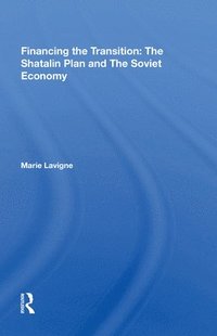 bokomslag Financing the Transition: The Shatalin Plan and The Soviet Economy