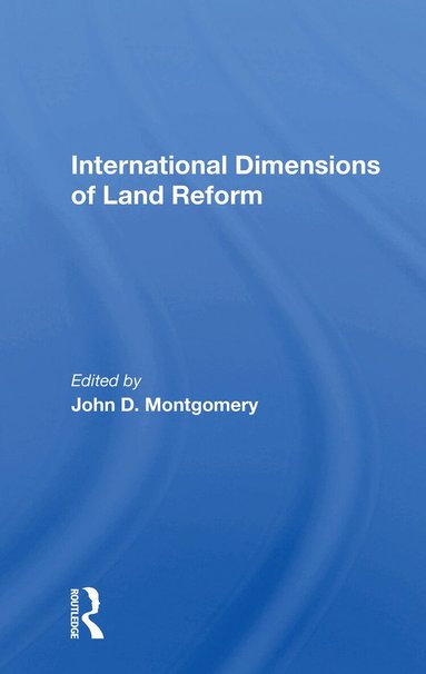 John D Montgomery - International Dimensions Of Land Reform, Häftad