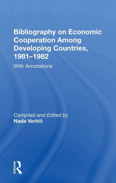 bokomslag Bibliography On Economic Cooperation Among Developing Countries, 1981-1982