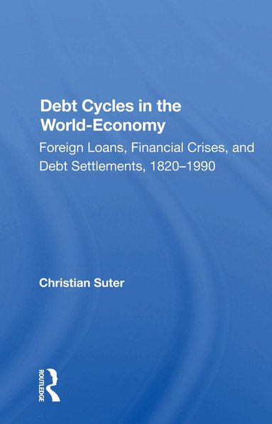 Christian Suter - Debt Cycles In The World-economy, Häftad