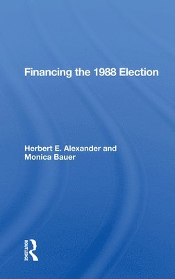 bokomslag Financing the 1988 Election