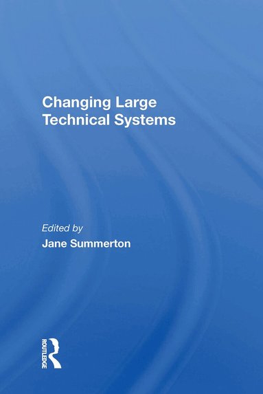 Jane Summerton - Changing Large Technical Systems, Häftad