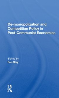 bokomslag De-monopolization and Competition Policy in Post-Communist Economies