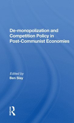 De-monopolization and Competition Policy in Post-Communist Economies 1