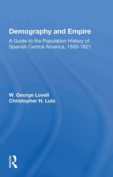W. George Lovell - Demography And Empire, Häftad