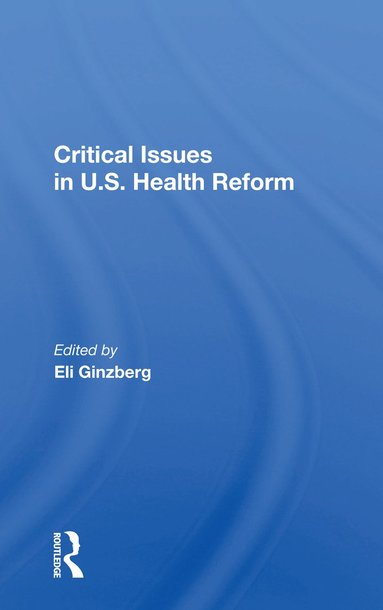 bokomslag Critical Issues In U.S. Health Reform