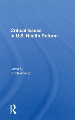 Critical Issues In U.s. Health Reform 1