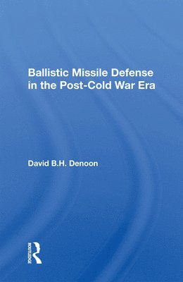 Ballistic Missile Defense In The Post-cold War Era 1