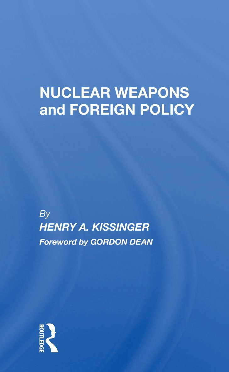 Henry A Kissinger, Henry a. Kissinger - Nuclear Weapons And Foreign Policy, Häftad
