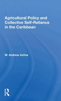 bokomslag Agricultural Policy And Collective Self-reliance In The Caribbean