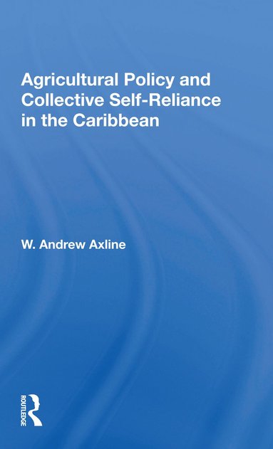 bokomslag Agricultural Policy And Collective Self-reliance In The Caribbean