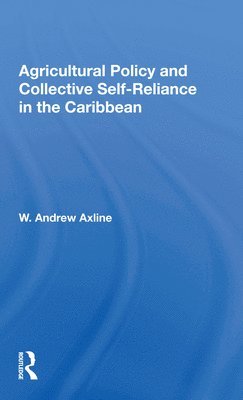 Agricultural Policy and Collective Self-Reliance in the Caribbean 1