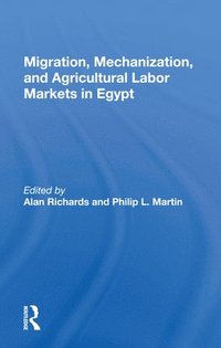 bokomslag Migration, Mechanization, And Agricultural Labor Markets In Egypt