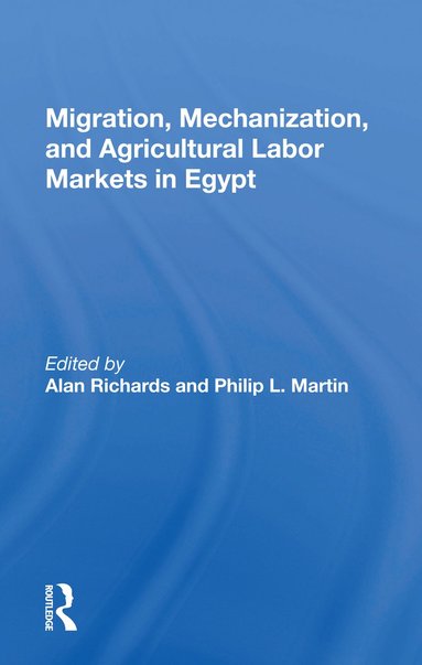 bokomslag Migration, Mechanization, And Agricultural Labor Markets In Egypt