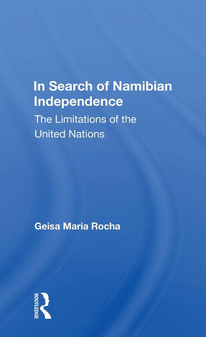 Geisa Maria Rocha - In Search Of Namibian Independence, Häftad