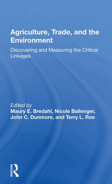 Maury E. Bredahl - Agriculture, Trade, And The Environment, Häftad