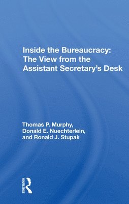 bokomslag Inside the Bureaucracy: The View from the Assistant Secretary's Desk