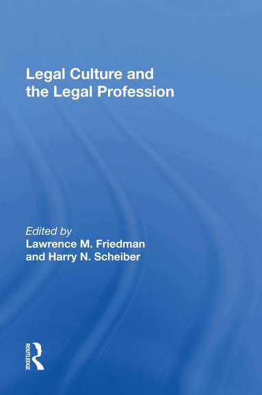 Lawrence M Friedman - Legal Culture And The Legal Profession, Häftad