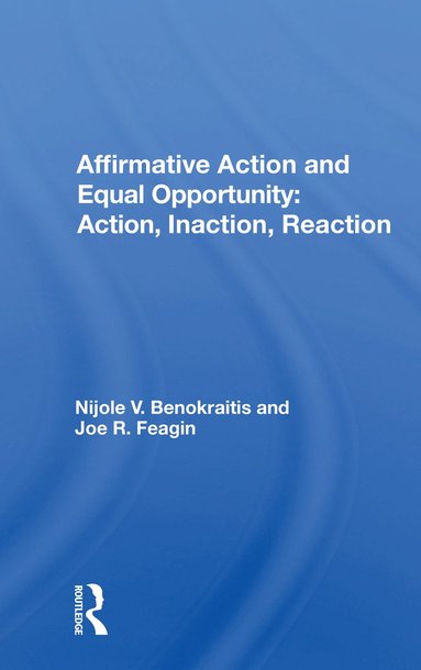 bokomslag Affirmative Action and Equal Opportunity: Action, Inaction, Reaction