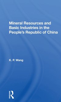 bokomslag Mineral Resources and Basic Industries in the People's Republic of China