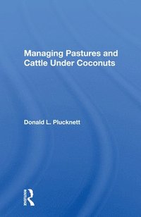 bokomslag Managing Pastures and Cattle Under Coconuts