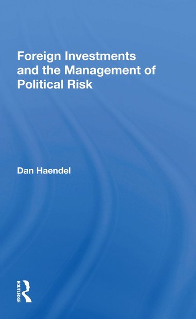 bokomslag Foreign Investments And The Management Of Political Risk