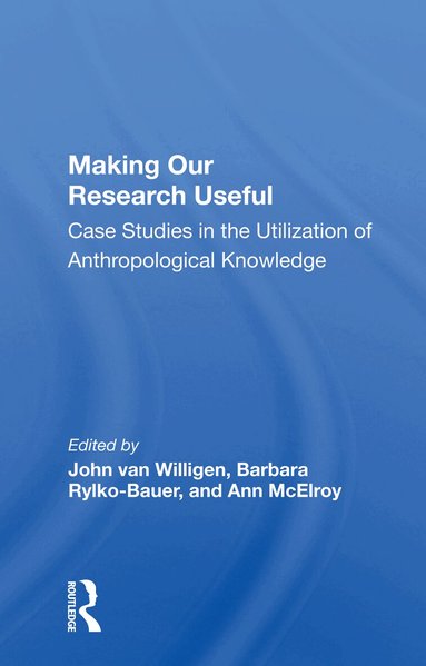 John van Willigen - Making Our Research Useful, Häftad