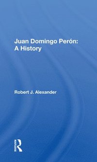 bokomslag Juan Domingo Peron: A History