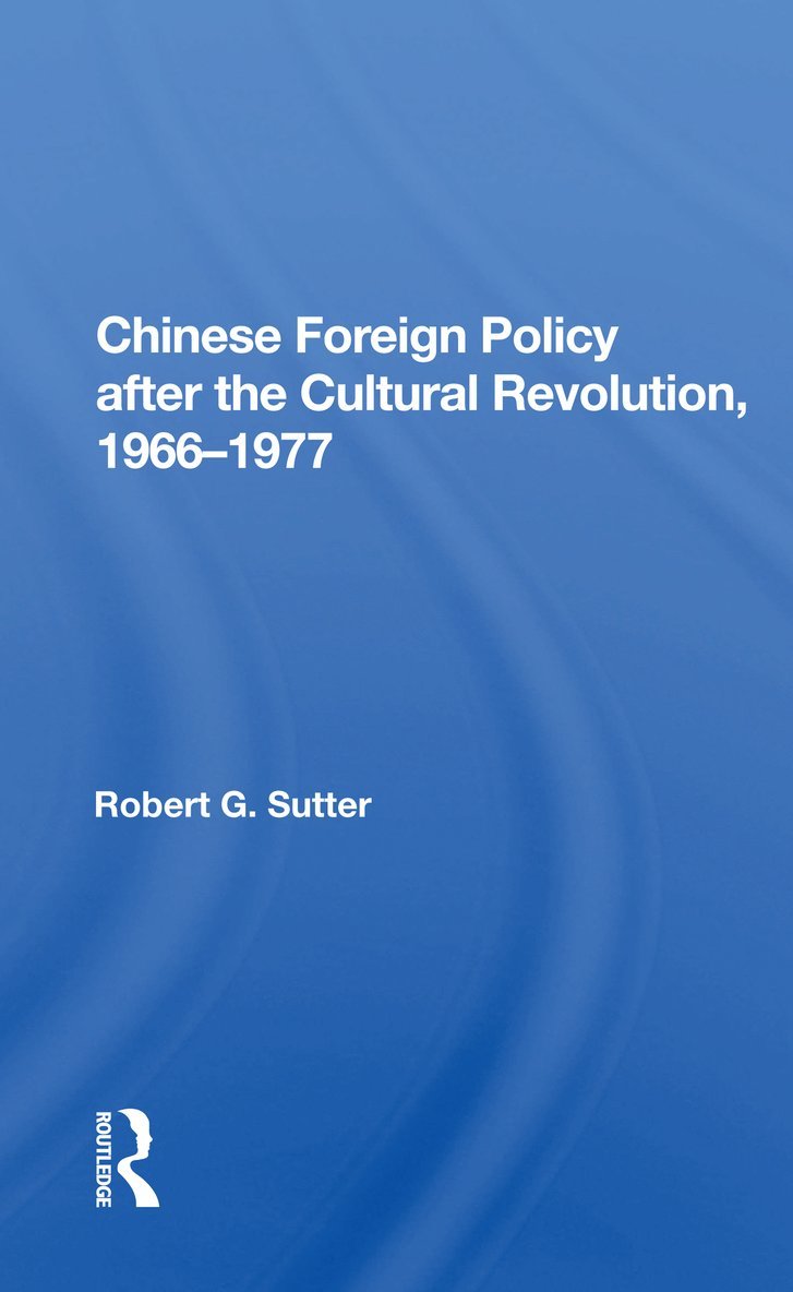 Chinese Foreign Policy after the Cultural Revolution, 1966-1977 1