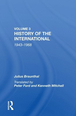 Julius Braunthal - History Of The International: World Socialism 1943-1968, Häftad