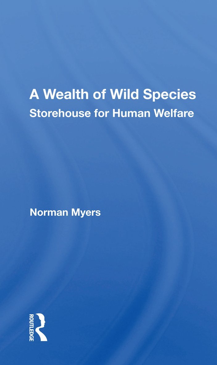 Norman Myers - Wealth Of Wild Species, Häftad