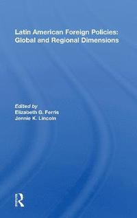 bokomslag Latin American Foreign Policies: Global and Regional Dimensions