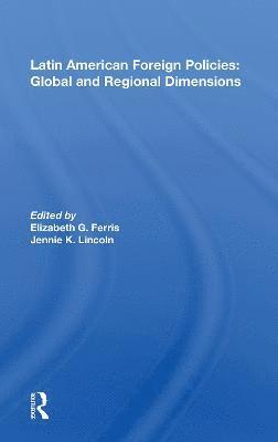 Latin American Foreign Policies: Global and Regional Dimensions 1