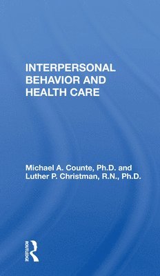 Michael A. Counte - Interpersonal Behavior And Health Care, Häftad