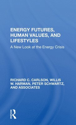 Energy Futures, Human Values, And Lifestyles